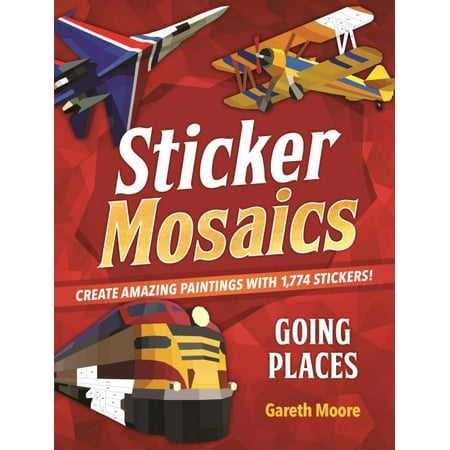 Sticker Mosaics: Going Places : Create Amazing Paintings with 1,774 (Skyrim Best Places To Go)