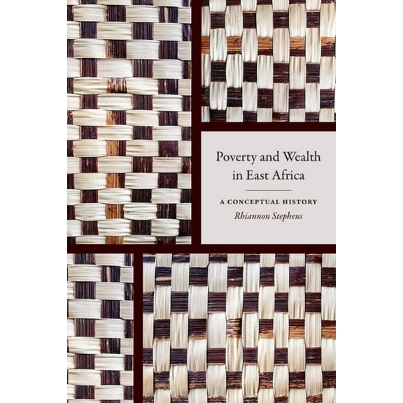 Poverty and Wealth in East Africa: A Conceptual History, (Hardcover)