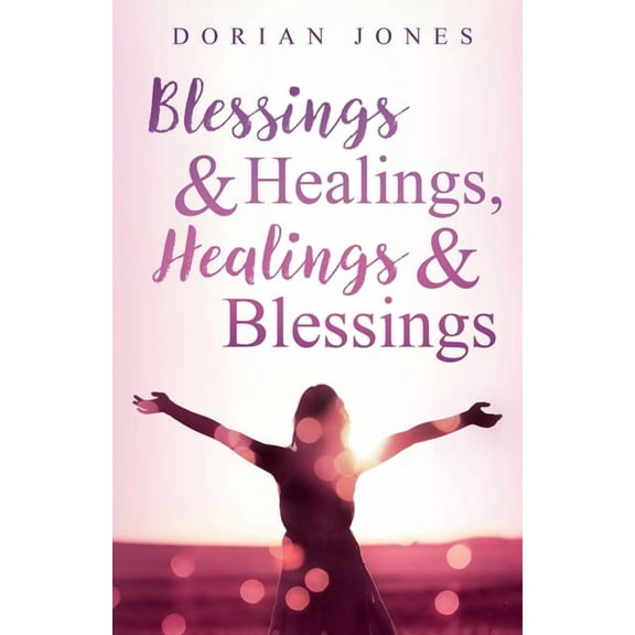 Blessings & Healings, Healings & Blessings, (Paperback)