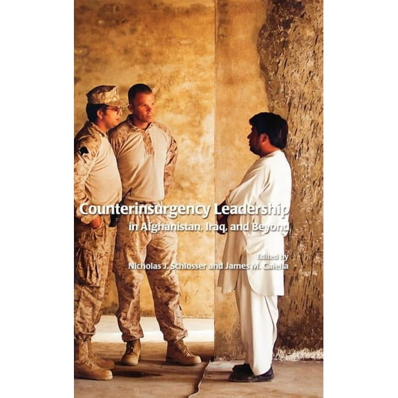 Counterinsurgency Leadership in Afghanistan, Iraq and Beyond (Hardcover)