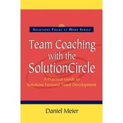 Solutions Focus at Work: Team Coaching with the Solution Circle (Paperback)
