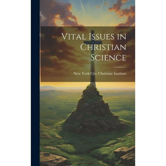 Vital Issues in Christian Science (Hardcover)