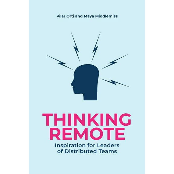 Thinking Remote: Inspiration for Leaders of Distributed Teams, (Paperback)