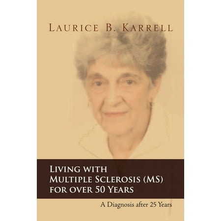 Living with Multiple Sclerosis (Ms) for over 50 Years -