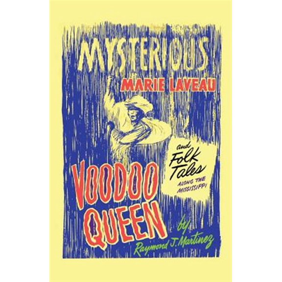 Pre-Owned Mysterious Marie Laveau, Voodoo Queen, and Folk Tales Along the Mississippi