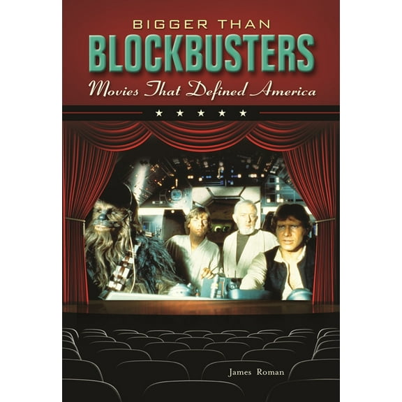 Bigger Than Blockbusters: Movies That Defined America, (Hardcover)