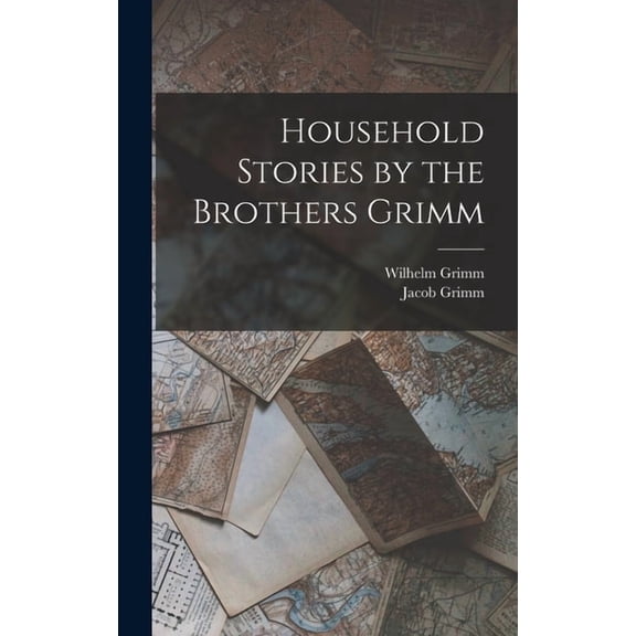 Household Stories by the Brothers Grimm, (Hardcover)