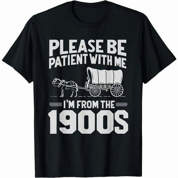 Funny Graphic Tee,Tops Has"Please Be Patient With Me I'm From the 1900s"Graphic,Round Neck Regular Fit T-shirts, Size(S-5XL)