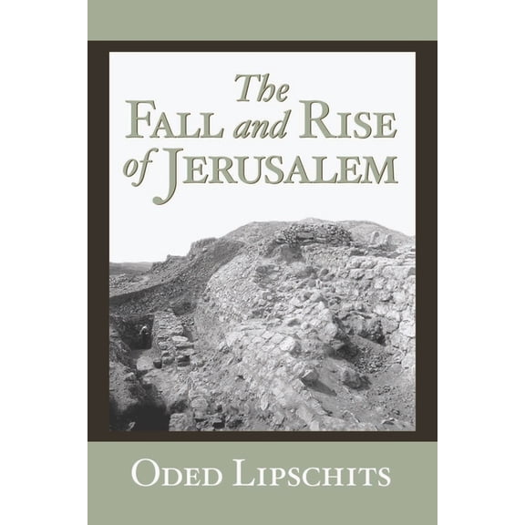 The Fall and Rise of Jerusalem: Judah under Babylonian Rule, (Paperback)
