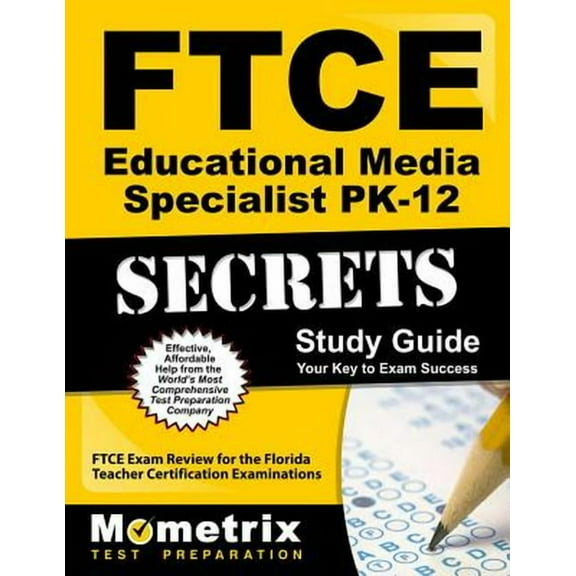 FTCE Educational Media Specialist PK-12 Secrets Study Guide: FTCE Test Review for the Florida Teacher Certification Examinations