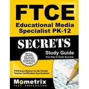 FTCE Educational Media Specialist PK-12 Secrets Study Guide: FTCE Test Review for the Florida Teacher Certification Examinations