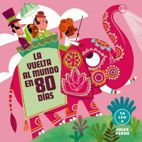 Ya leo a...: La vuelta al mundo en 80 días (Board book)