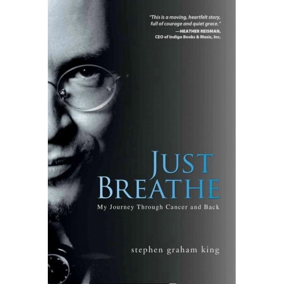 Just Breathe : My Journey Through Cancer And Back
