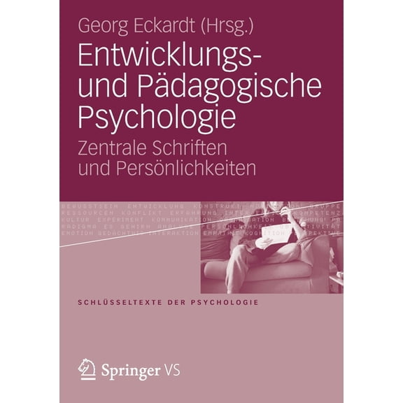 SchlÃ¼sseltexte Der Psychologie Entwicklungs- Und PÃ¤dagogische Psychologie: Zentrale Schriften Und PersÃ¶nlichkeiten, (Paperback)