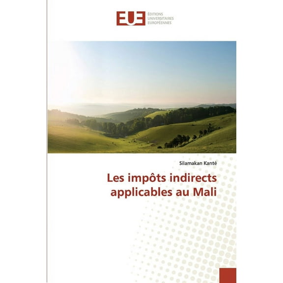 Omn.Univ.Europ.: Les impôts indirects applicables au mali (Paperback)