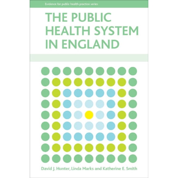 Evidence for Public Health Practice The Public Health System in England, (Paperback)