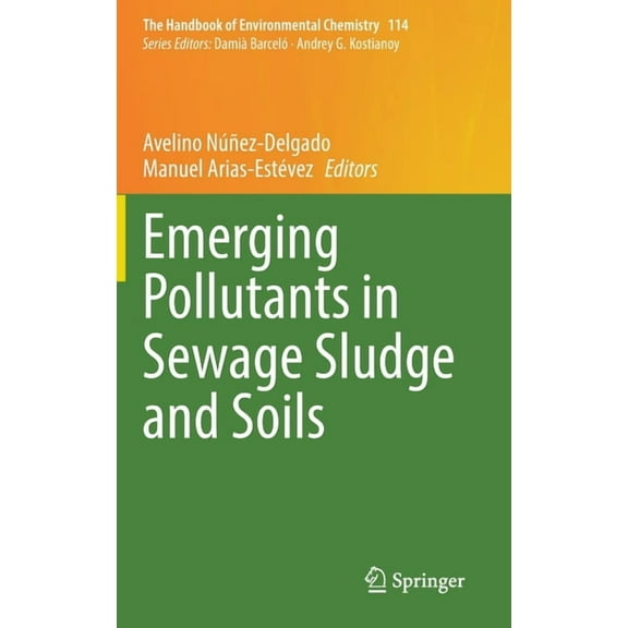 Handbook of Environmental Chemistry Emerging Pollutants in Sewage Sludge and Soils, Book 114, (Hardcover)