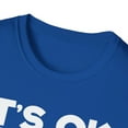 thumbnail image 4 of It's Ok To Not Be Ok, Gildan Unisex Softstyle T-Shirt, Graphic Tee, S-3XL, 4 of 5