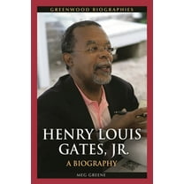 Greenwood Biographies Henry Louis Gates, Jr.: A Biography, (Hardcover)