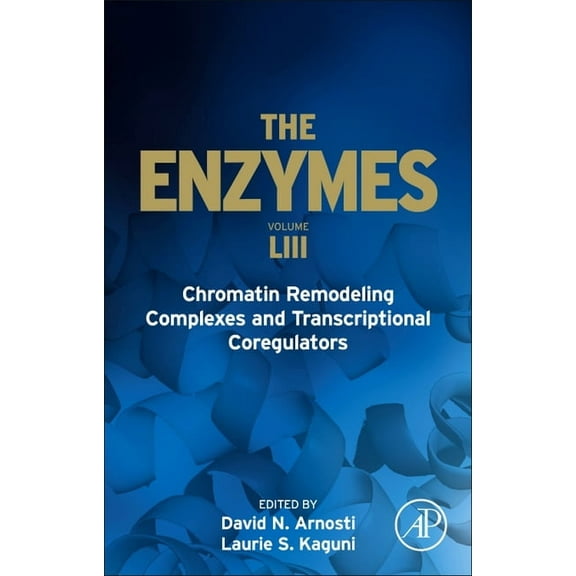 Enzymes Chromatin Remodeling Complexes and Transcriptional Coregulators: Volume 53, Book 53, (Hardcover)