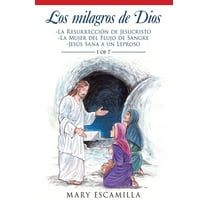 Los Milagros De Dios : La Resurrecci?n De Jesucristo, La Mujer Del Flujo De Sangre, Jes?s Sana a Un Leproso