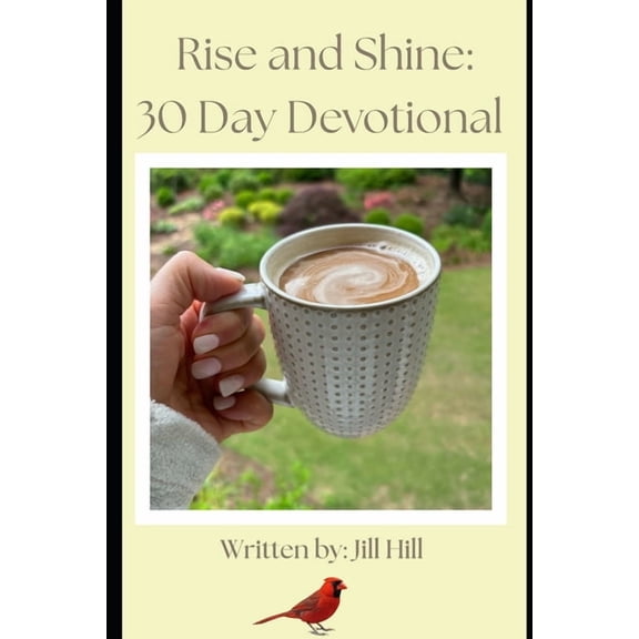 Rise and Shine: 30 Day Devotional, (Paperback)