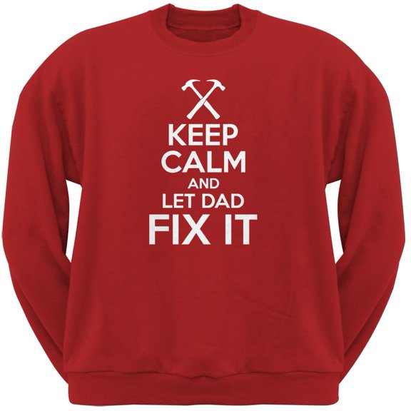 Father's Day - Keep Calm And Let Dad Fix It Red Adult Sweatshirt - Small