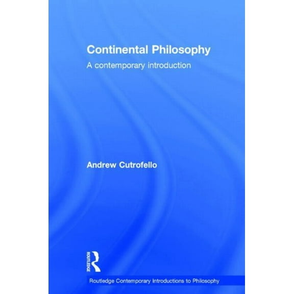 Routledge Contemporary Introductions to Continental Philosophy: A Contemporary Introduction, (Hardcover)