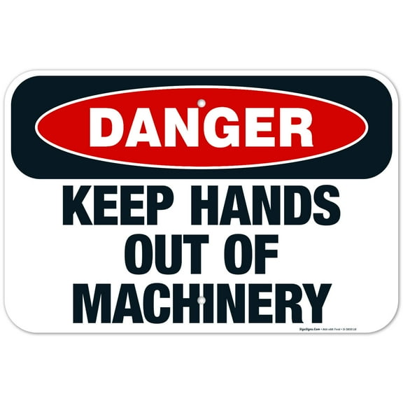 Keep Hands Out Of Machinery Sign, OSHA Danger Sign, 12x18 Aluminum