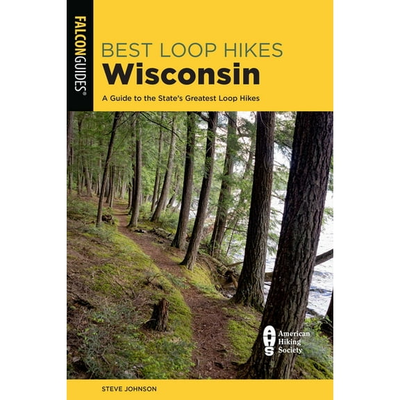 Best Loop Hikes Wisconsin: A Guide to the State's Greatest Loop Hikes, (Paperback)