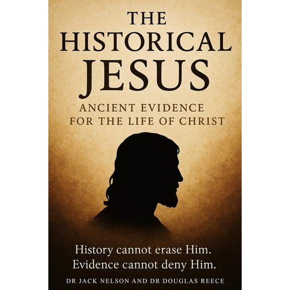 The Historical Jesus: Ancient Evidence for the life of Christ, (Paperback)