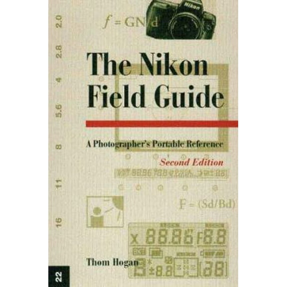Pre-Owned The Nikon Field Guide: A Photographer's Portable Reference, Second Edition (Paperback) 1883403588 9781883403584