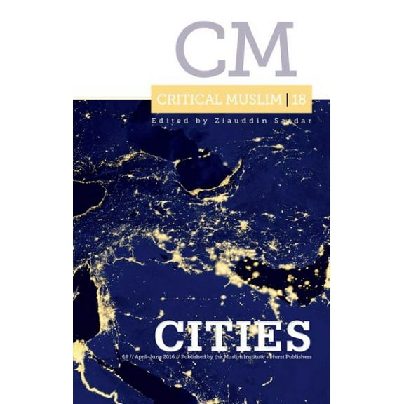 Critical Muslim: Critical Muslim 18: Cities (Paperback)