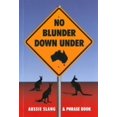 thumbnail image 1 of Pre-Owned No Blunder Down Under: Aussie Slang & Phrase Book (Paperback) 0980583950 9780980583953, 1 of 1
