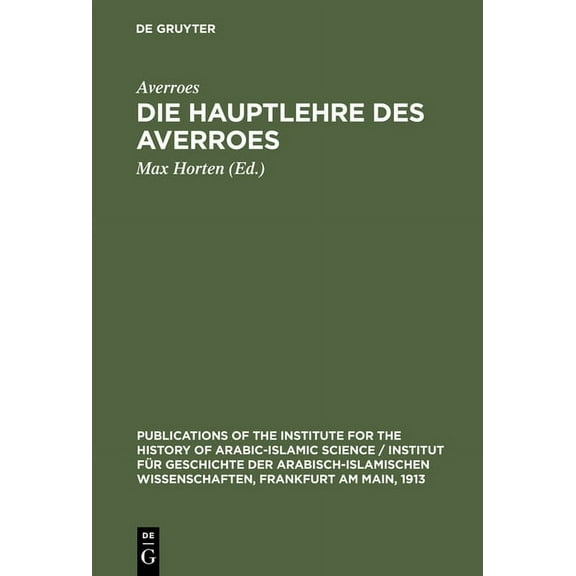 Publications of the Institute for the Hi Die Hauptlehre des Averroes, Book 60, (Hardcover)