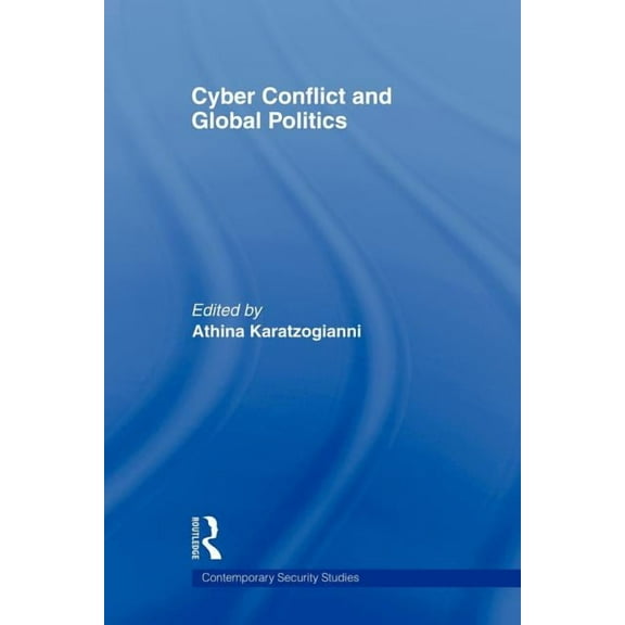 Contemporary Security Studies Cyber-Conflict and Global Politics, (Paperback)