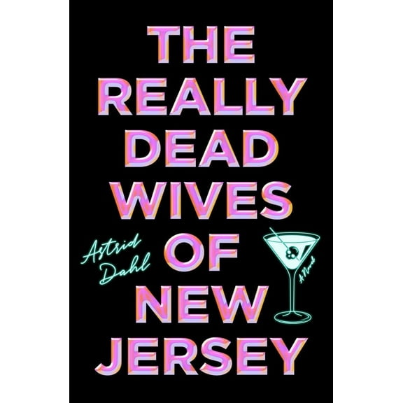 Astrid Dahl: The Really Dead Wives of New Jersey: A Novel (Paperback)