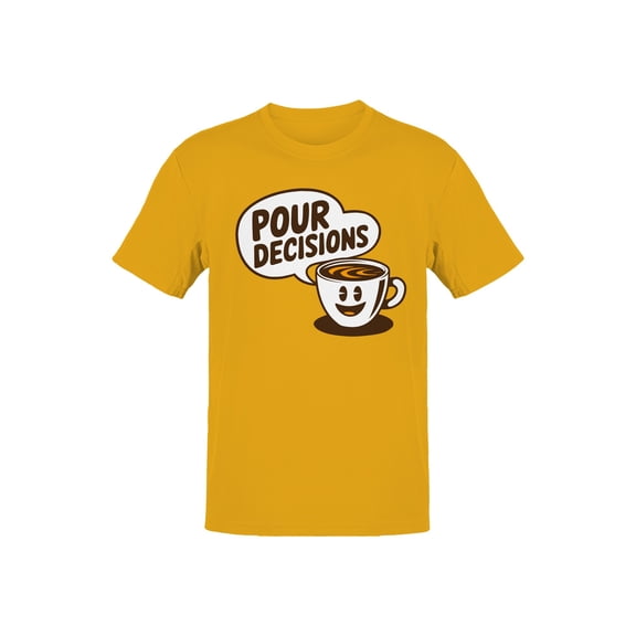 Coffee Humor: Pour Decisions Men's T-shirt