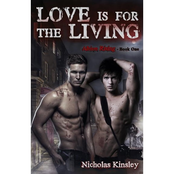 Love is for the Living Albion Rising Paperback 1622342585 9781622342587 Nicholas Kinsley
