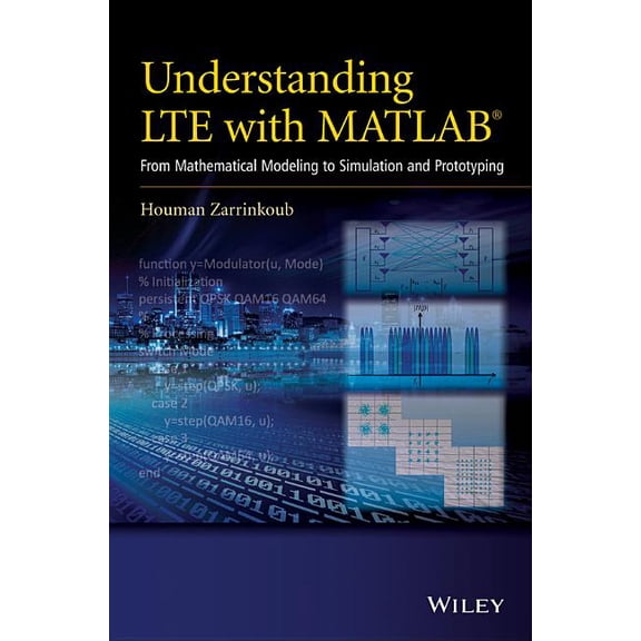 Understanding Lte with MATLAB: From Mathematical Modeling to Simulation and Prototyping, (Hardcover)