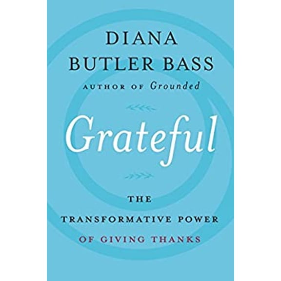Pre-Owned Grateful : The Transformative Power of Giving Thanks (Hardcover) 9780062659477