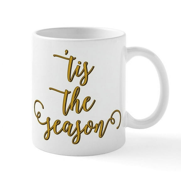 CafePress - Tis The Season - 11 oz Ceramic Mug - Novelty Coffee Tea Cup