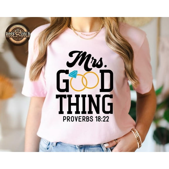 He Who Finds A Wife, Finds A Good Thing Shirt, Mrs Good Thing Shirt, Christian Apparel, Couple Shirt, Proverbs 18:22 Shirt, Newly Wed Shirt