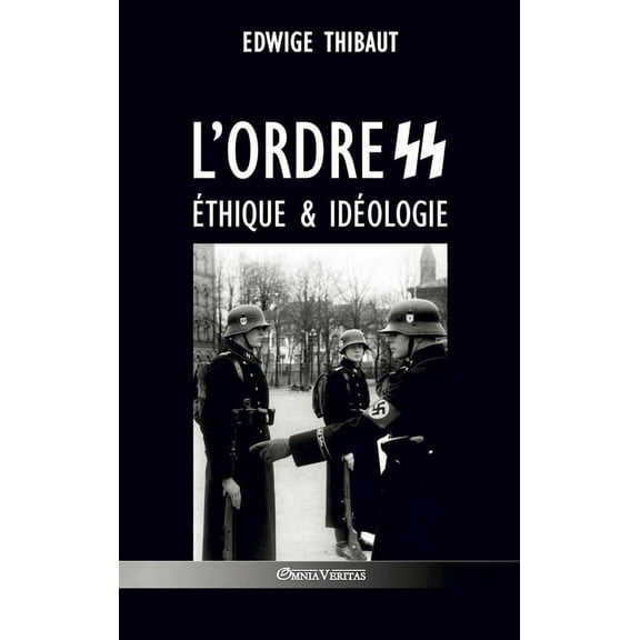 L'ordre SS - Éthique & Idéologie, (Hardcover)