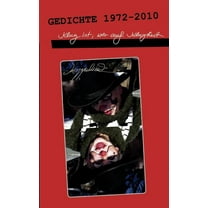 Klug ist, wer auf Klugheit verzichtet, sagte das Gedicht: Gedichte 1972-2010, (Paperback)
