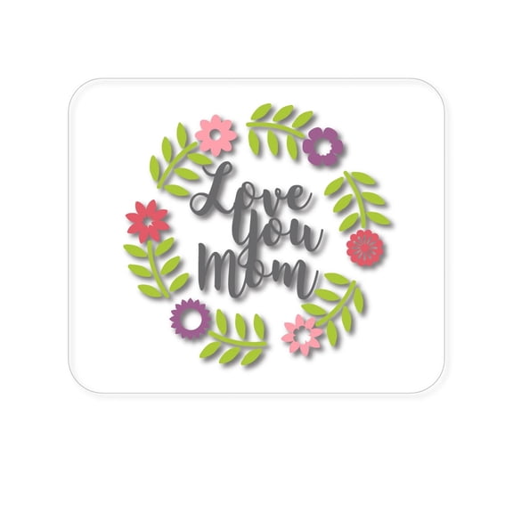 DistinctInk Mouse Pad - 1/4" Foam Rubber - Love You Mom - Floral Border