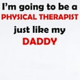 thumbnail image 2 of CafePress - Physical Therapist Like My Daddy Body Suit - Baby Light Bodysuit, Size Newborn - 24 Months, 2 of 4