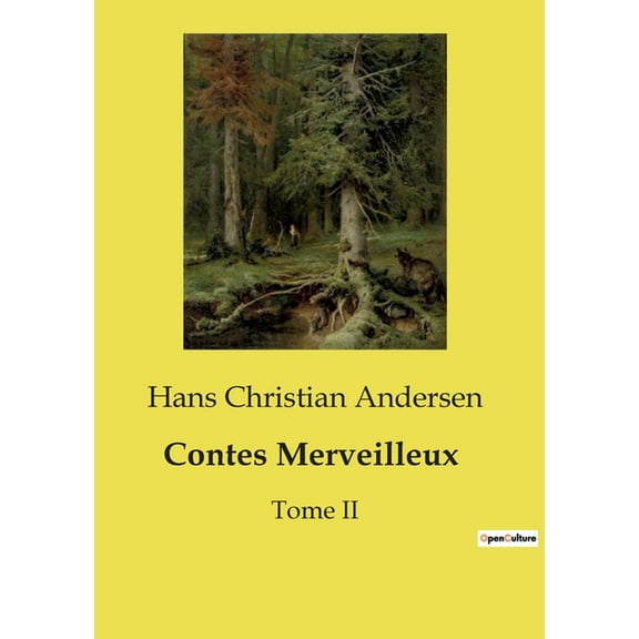 Contes Merveilleux: Histoires EnchantÃ©es d'Andersen: Un Voyage Ã  Travers les Contes, (Paperback)