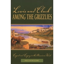 Lewis & Clark Expedition Lewis and Clark among the Grizzlies, (Paperback)