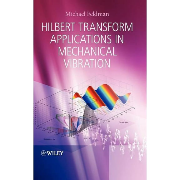 Hilbert Transform Applications in Mechanical Vibration, (Hardcover)